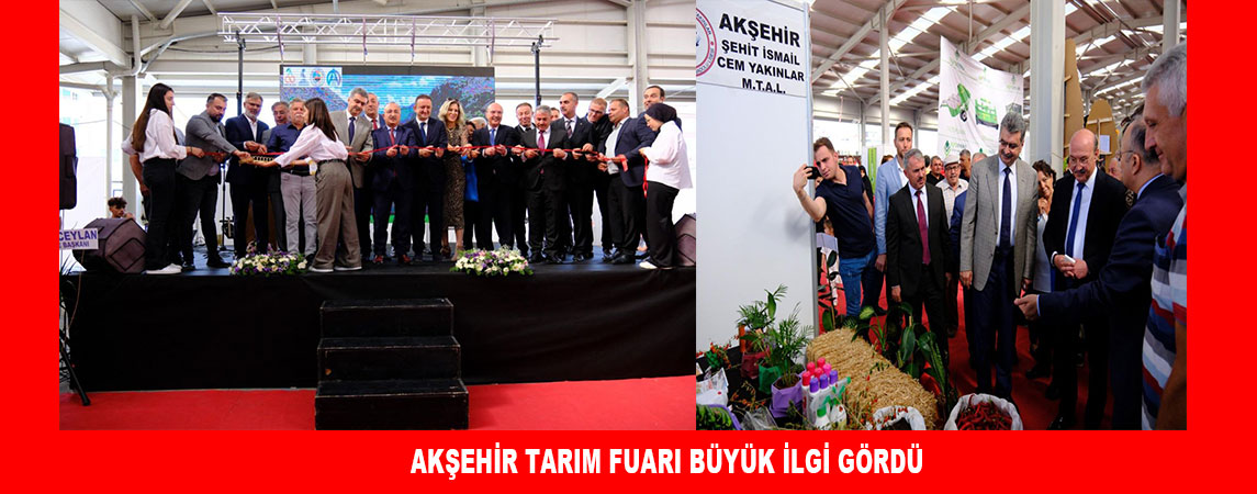 AKŞEHİR TARIM FUARI BÜYÜK İLGİ GÖRDÜ 