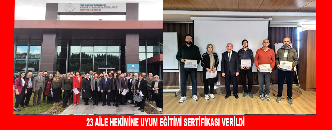 23 AİLE HEKİMİNE UYUM EĞİTİMİ SERTİFİKASI VERİLDİ