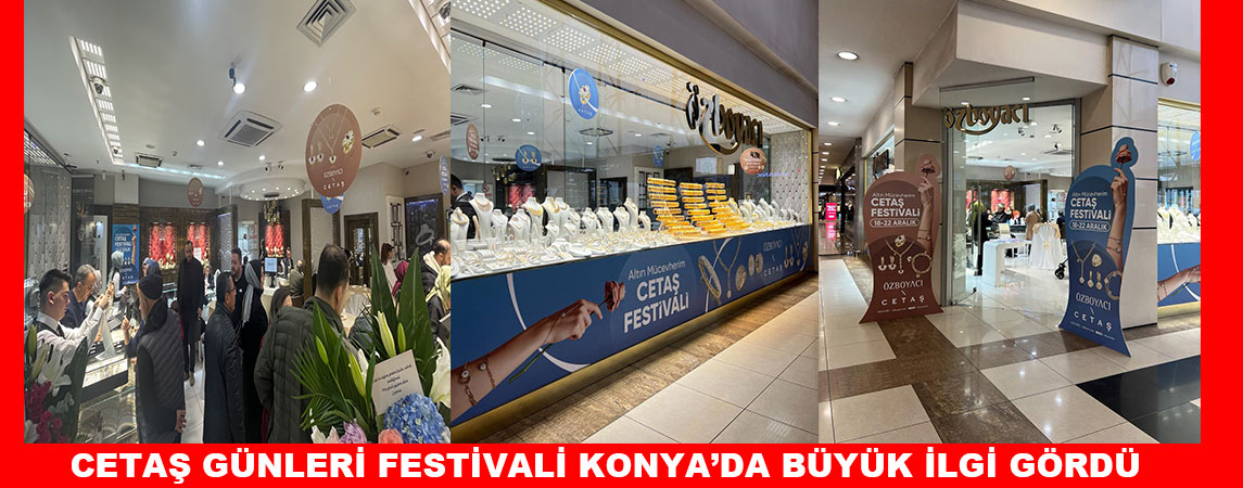 CETAŞ GÜNLERİ FESTİVALİ KONYA’DA BÜYÜK İLGİ GÖRDÜ