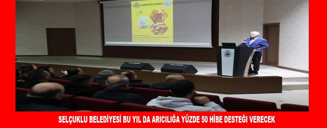 SELÇUKLU BELEDİYESİ BU YIL DA ARICILIĞA YÜZDE 50 HİBE DESTEĞI VERECEK