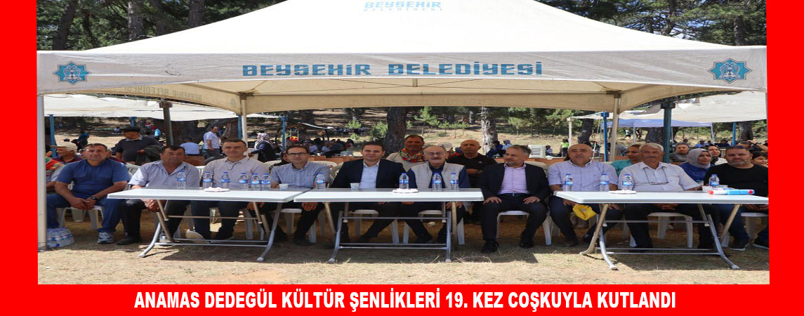 ANAMAS DEDEGÜL KÜLTÜR ŞENLİKLERİ 19. KEZ COŞKUYLA KUTLANDI