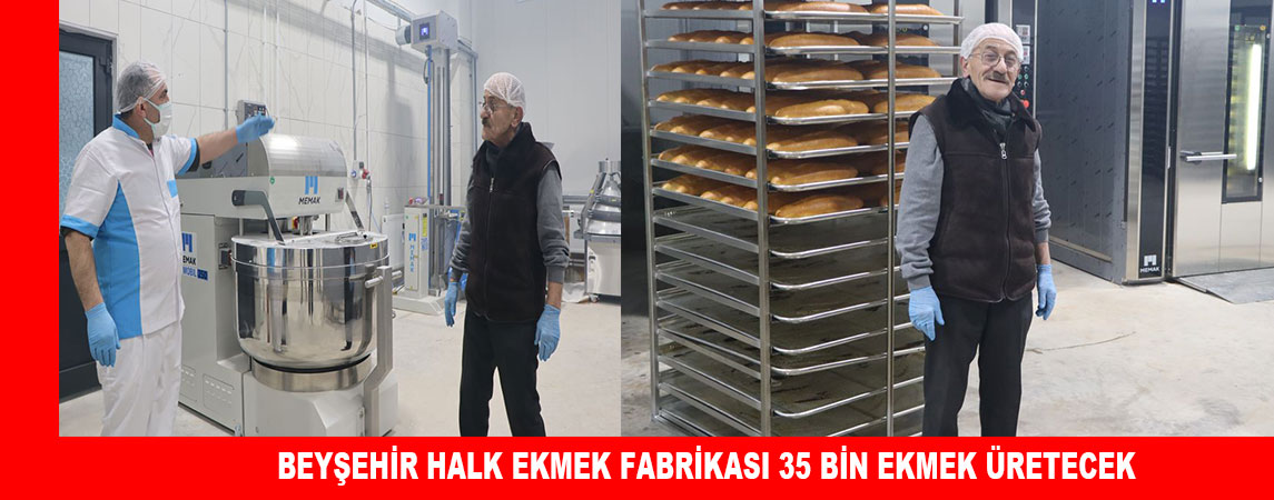 BEYŞEHİR HALK EKMEK FABRİKASI DENEME ÜRETİMİNE BAŞLADI