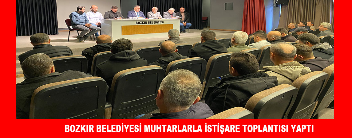 BOZKIR BELEDİYESİ MUHTARLARLA İSTİŞARE TOPLANTISI YAPTI