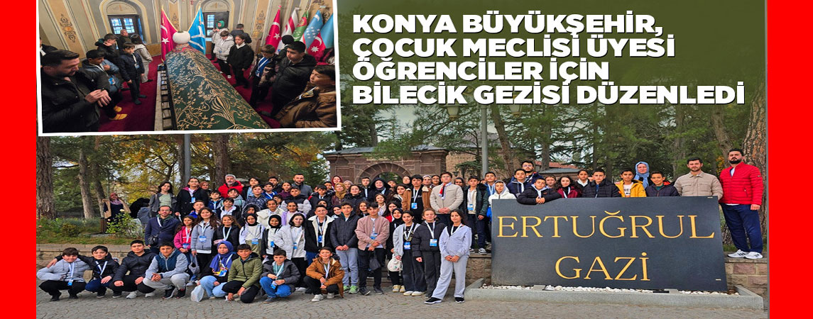 ÇOCUK MECLİSİ ÜYESİ ÖĞRENCİLER İÇİN BİLECİK GEZİSİ DÜZENLEDİ