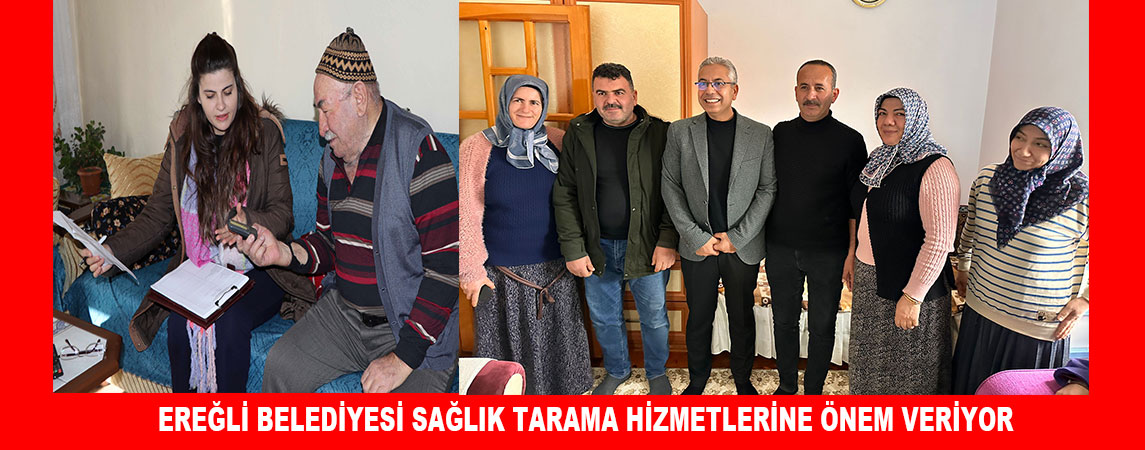 EREĞLİ BELEDİYESİ SAĞLIK TARAMA HİZMETLERİNE ÖNEM VERİYOR 