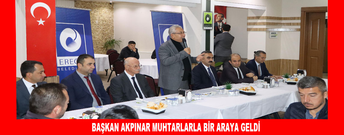 BAŞKAN AKPINAR MUHTARLARLA BİR ARAYA GELDİ