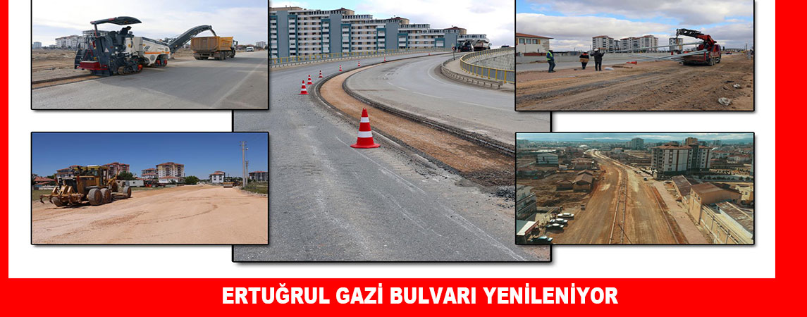 ERTUĞRUL GAZİ BULVARI YENİLENİYOR