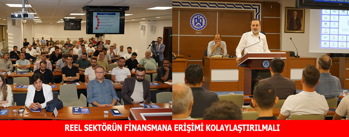 REEL SEKTÖRÜN FİNANSMANA ERİŞİMİ KOLAYLAŞTIRILMALI
