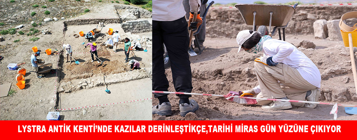LYSTRA ANTİK KENTİ’NDE KAZILAR DERİNLEŞTİKÇE, TARİHİ MİRAS GÜN YÜZÜNE ÇIKIYOR