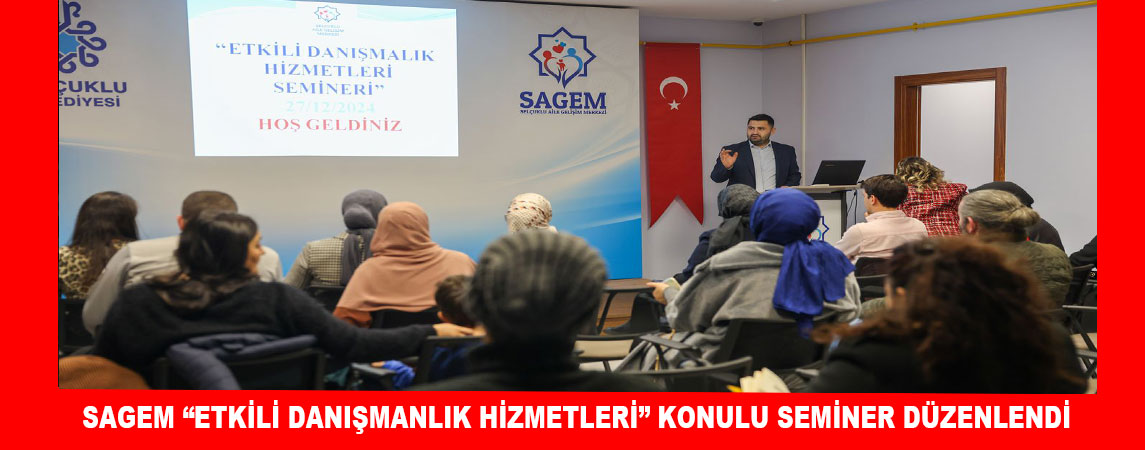 SAGEM “ETKİLİ DANIŞMANLIK HİZMETLERİ” KONULU SEMİNER DÜZENLENDİ