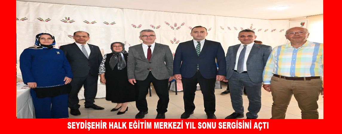 SEYDİŞEHİR HALK EĞİTİM MERKEZİ YIL SONU SERGİSİNİ AÇTI 