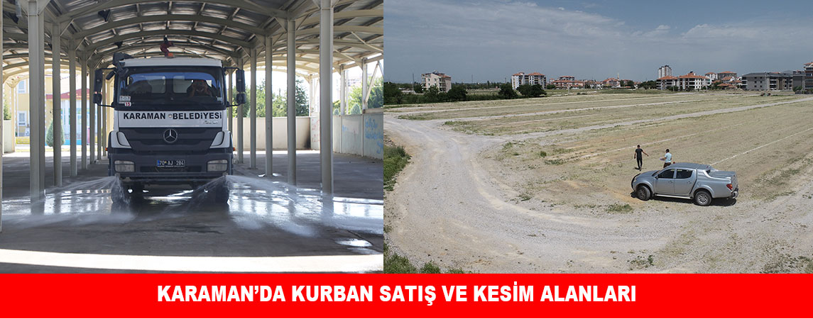 KARAMAN’DA KURBAN SATIŞ VE KESİM ALANLARI