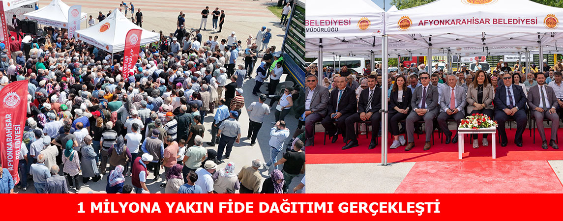  1 MİLYONA YAKIN FİDE DAĞITIMI GERÇEKLEŞTİ