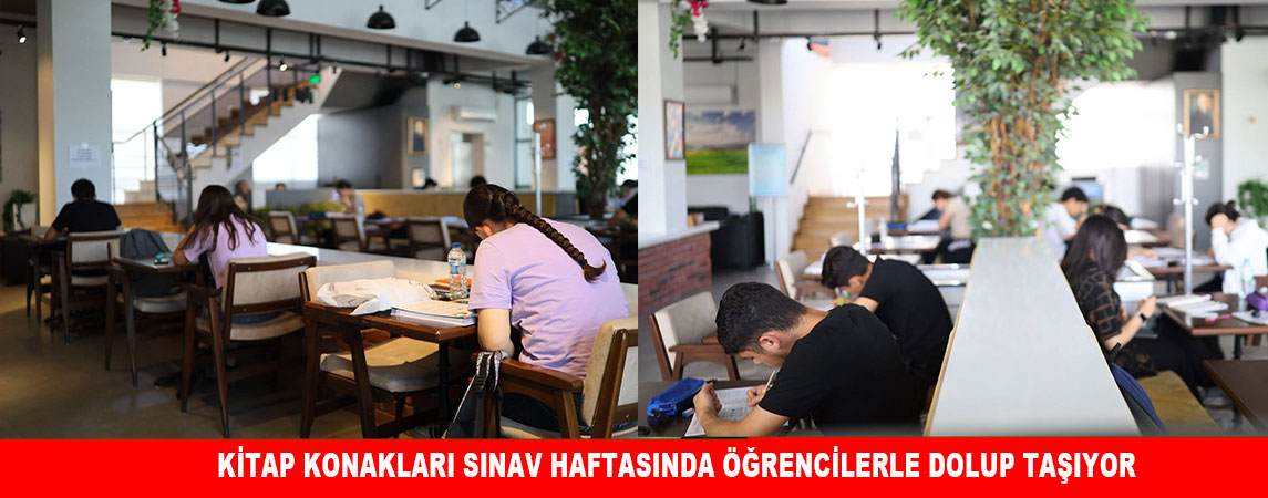 KİTAP KONAKLARI SINAV HAFTASINDA ÖĞRENCİLERLE DOLUP TAŞIYOR