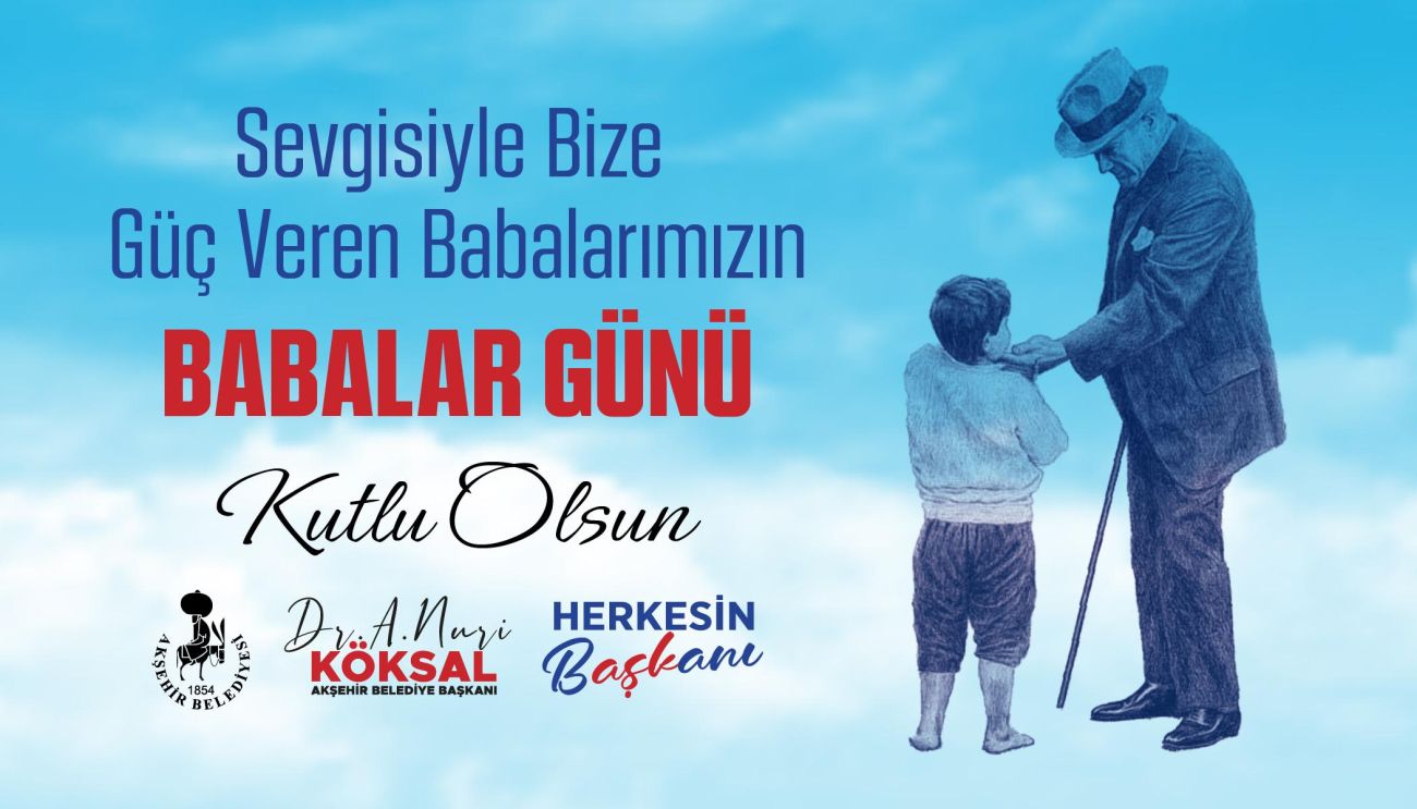 BELEDİYE BAŞKANI KÖKSAL'IN  BABALAR GÜNÜ MESAJI