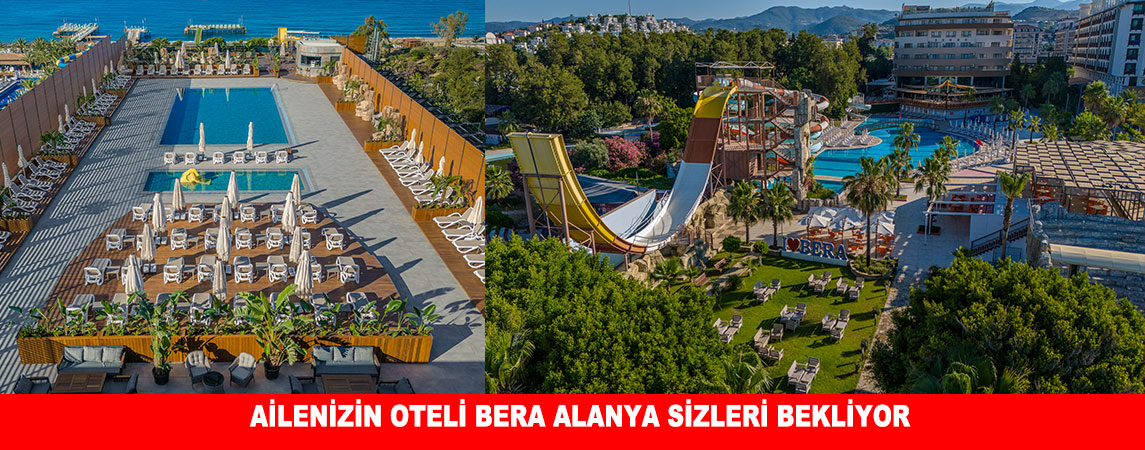 AİLENİZİN OTELİ BERA ALANYA SİZLERİ BEKLİYOR
