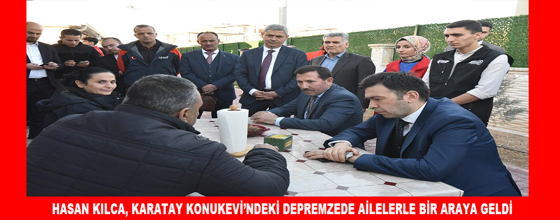 KARATAY’DA MİSAFİR EDİLEN DEPREMZEDE AİLELERE MORAL ZİYARETİ