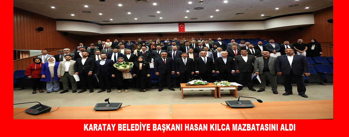 KARATAY BELEDİYE BAŞKANI HASAN KILCA MAZBATASINI ALDI