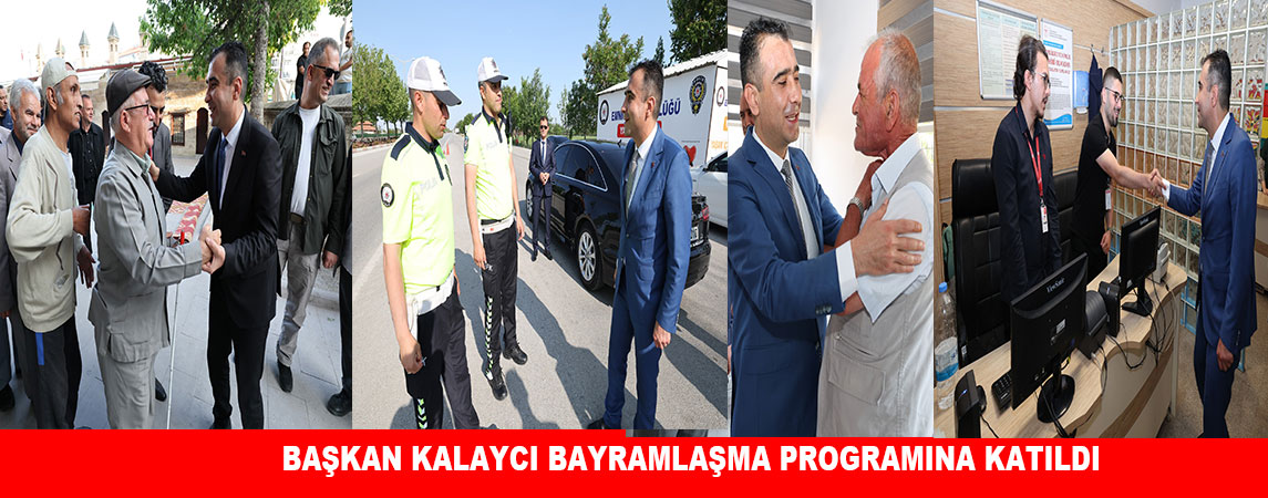 BAŞKAN KALAYCI BAYRAMLAŞMA PROGRAMINA KATILDI