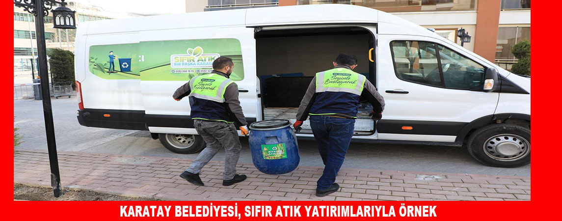 KARATAY BELEDİYESİ, SIFIR ATIK YATIRIMLARIYLA ÖRNEK