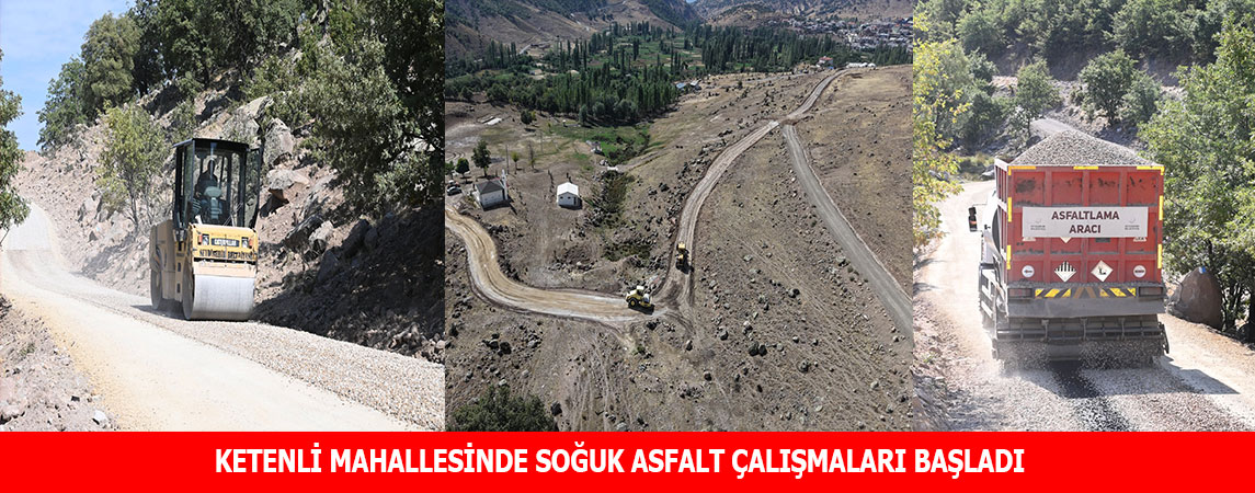 KETENLİ MAHALLESİNDE SOĞUK ASFALT ÇALIŞMALARI BAŞLADI