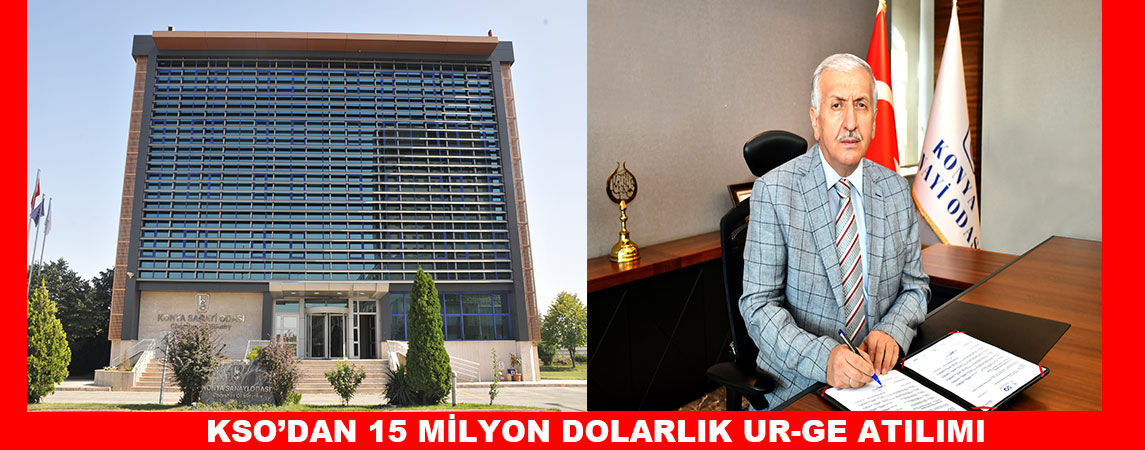 KSO’DAN 15 MİLYON DOLARLIK UR-GE ATILIMI