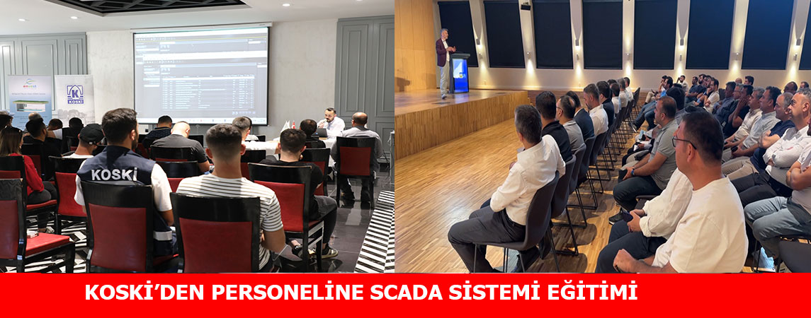 KOSKİ’DEN PERSONELİNE SCADA SİSTEMİ EĞİTİMİ