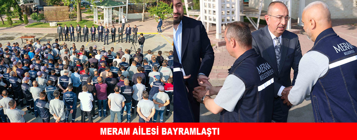 MERAM AİLESİ BAYRAMLAŞTI