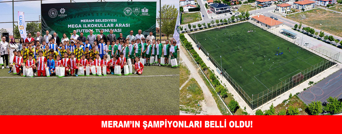 MERAM’IN ŞAMPİYONLARI BELLİ OLDU!
