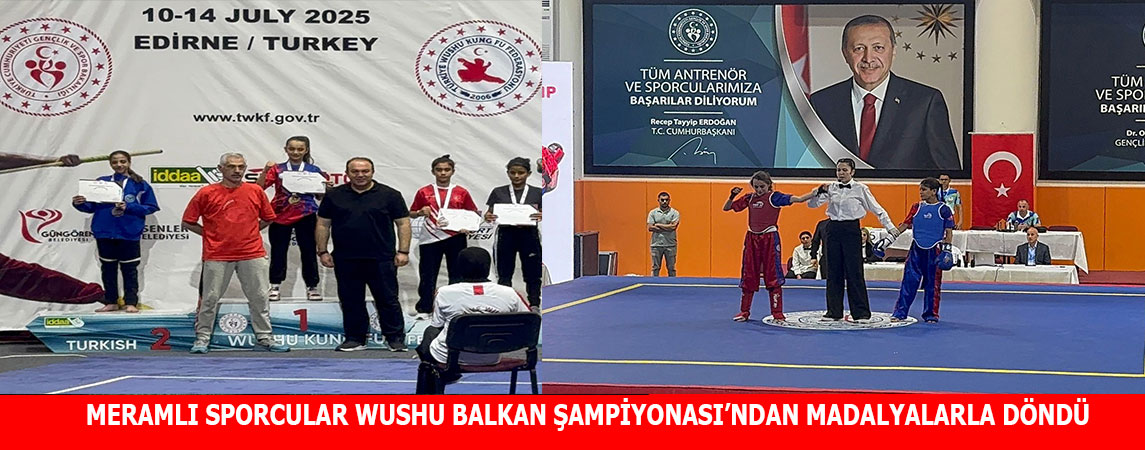 MERAMLI SPORCULAR WUSHU BALKAN ŞAMPİYONASI’NDAN MADALYALARLA DÖNDÜ