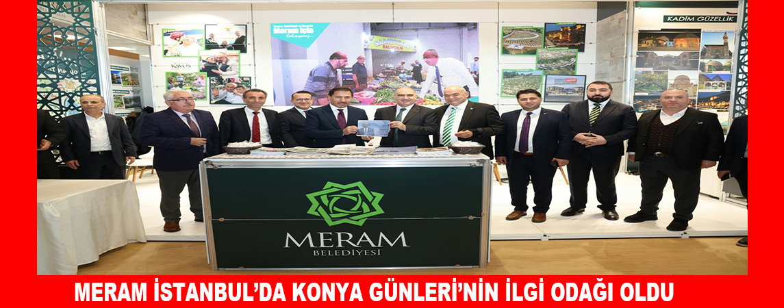 MERAM, İSTANBUL’DA KONYA GÜNLERİ’NİN İLGİ ODAĞI OLDU